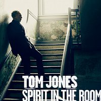 Tom Jones – Spirit In The Room [Deluxe Edition]