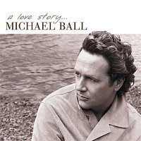 Michael Ball – A Love Story