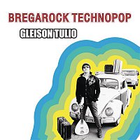 Gleison Túlio – Bregarock Technopop