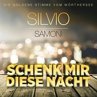 Silvio Samoni – Schenk mir diese Nacht