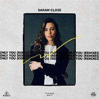 Sarah Close – Only You (Remixes)