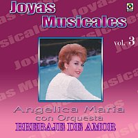 Angélica María – Joyas Musicales: Con Orquesta, Vol. 3 – Brebaje De Amor