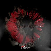 No Heroes – Disappear