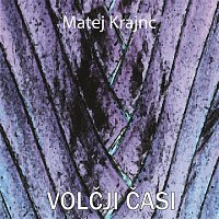 Matej Krajnc – Volčji časi