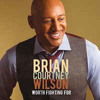 Brian Courtney Wilson – Worth Fighting For [Live]