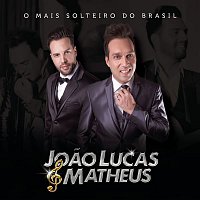 Joao Lucas & Matheus – O Mais Solteiro do Brasil
