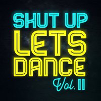 Různí interpreti – Shut Up Lets Dance [Vol. II]