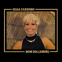 Olga Cardoso – Bom Dia (Amor)