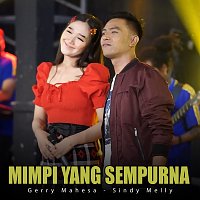 Gerry Mahesa, Sindy Mely – Mimpi Yang Sempurna