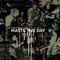 Haste The Day – Concerning The Way It Was