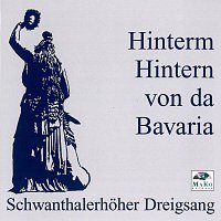 Schwanthalerhoher Dreigsang – Hinterm Hintern von da Bavaria