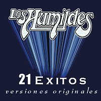 Los Humildes – 21 Exitos Versiones Originales