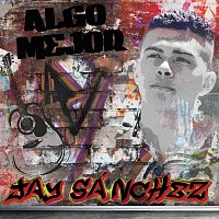 Jay Sánchez – Algo Mejor