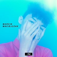Marcin Maciejczak – Kaj