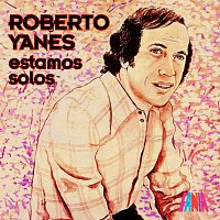 Roberto Yanes – Estamos Solos