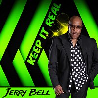 Jerry Bell – Keep It Real