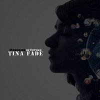 Tina Fade – Memories of Future