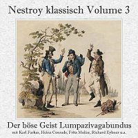 Karl Farkas, Heinz Conrads, Fritz Muliar, Richard Eybner, Fred Liewehr, Veit Relin – Nestroy klassisch Volume 3 - Der böse Geist Lumpazivagabundus - Das liederliche Kleeblatt (Gesamtaufnahme)