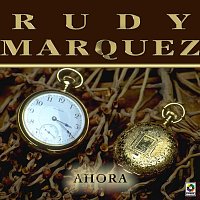 Rudy Márquez – Ahora