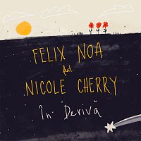 Felix Noa, Nicole Cherry – In derivă