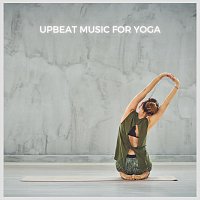 Různí interpreti – Upbeat Music for Yoga