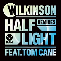 Wilkinson, Tom Cane – Half Light [Remixes]
