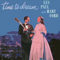 Les Paul and Mary Ford, Les Paul, Mary Ford – Time To Dream