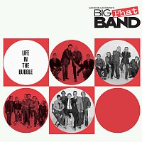 Gordon Goodwin's Big Phat Band – Life In The Bubble