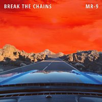 MR-9 – Break the Chains