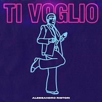 Alessandro Ristori – TI VOGLIO