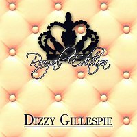 Dizzy Gillespie – Royal Edition