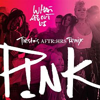 P!nk – What About Us (Tiesto's AFTR:HRS Remix)