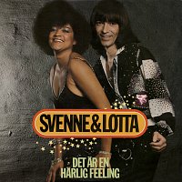 Svenne & Lotta – Det ar en harlig feeling
