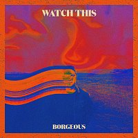 Borgeous – Watch This