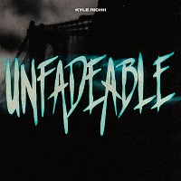 41, Kyle Richh – UNFADEABLE