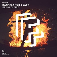 Dannic x Rob & Jack – Bring Di Fire