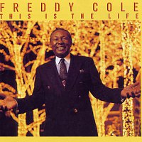 Freddy Cole – This Is The Life