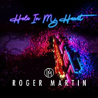 Roger Martin x Maurice – Hole in My Heart