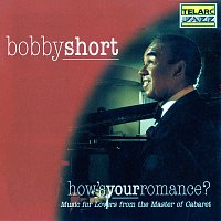 Bobby Short – How's Your Romance?
