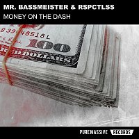 Mr. Bassmeister, RSPCTLSS – Money on the Dash