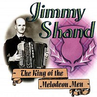 Jimmy Shand – The King Of The Melodeon Men