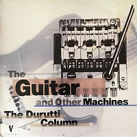 The Durutti Column – The Guitar and Other Machines