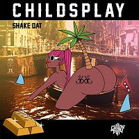 ChildsPlay – Shake Dat
