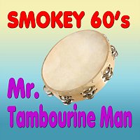 Smokey 60's – Mr. Tambourine Man
