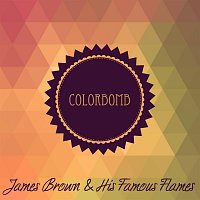 James Brown, His Famous Flames – Colorbomb