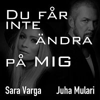 Sara Varga, Juha Mulari – Du far inte andra pa mig