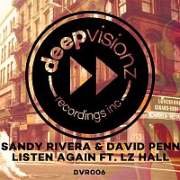 Sandy Rivera & David Penn – Listen Again (feat. LZ Hall)