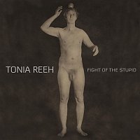 Tonia Reeh – Fight of the Stupid