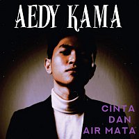 Aedy Kama – Cinta Dan Air Mata