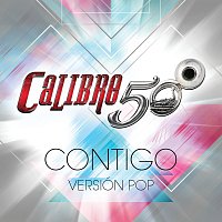Calibre 50 – Contigo [Version Pop]
